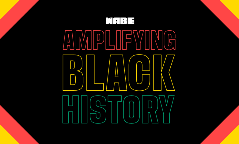 Amplifying Black History – WABE Amplifying Black History – WABE